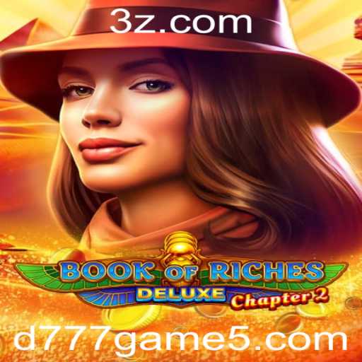 Explorando o Fascinante Mundo de Book of Riches Deluxe Chapter 2 no d777.game